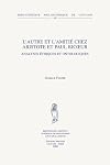 L'autre Et L'amitie Chez Aristote Et Paul Ricoeur: Analyses Ethiques Et Ontologiques