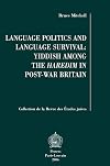 Language Politics and Language Survival: Yiddish among the Haredim in Post-War Britain (Collection de la Revue des Etudes Juives)