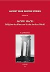 Sacred Spaces: Religious Architecture in the Ancient World (Ancient Near Eastern Studies Supplement Series Ancient Near Eastern Studies Supplement Series)