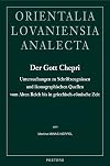 Der Gott Chepri: Untersuchungen zu Schriftzeugnissen und ikonographischen Quellen vom Alten Reich bis in griechisch-romische Zeit (Orientalia Lovaniensia Analecta)