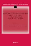 Monotheism between Pagans and Christians in Late Antiquity (Interdisciplinary Studies in Ancient Culture and Religion)