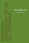 Proverbs 1-9 (Historical Commentary on the Old Testament)