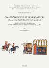 Constantinople et les provinces d'Asie mineure, IXe-XIe siècle : administration impériale, sociétés locales et rôle de l'aristocratie
