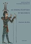 Le temple égyptien et ses dieux: Philae - Kom Ombo - Edfou - Esna - Dendara. Itinéraire du divin (French Edition) (The Egyptian temple and its gods: Philae - Kom Ombo - Edfu - Esna - Dendara. Itinerary of the divine)