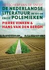 Het scherp van de snede : de Nederlandse literatuur in meer dan honderd polemieken