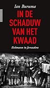 In de schaduw van het kwaad Eichmann in Jeruzalem