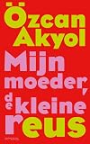 Mijn moeder, de kleine reus