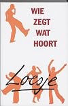 Wie zegt wat hoort