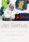 Jan Sierhuis : een leven voor de schilderkunst