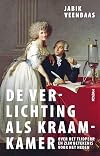 De Verlichting als kraamkamer : over het tijdperk en zijn betekenis voor het heden