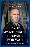 If You Want Peace, Prepare For War - A Blueprint For Deterence