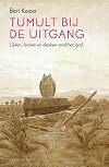 Tumult bij de uitgang lijden, lachen en denken rondom het graf