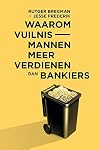 Waarom vuilnismannen meer verdienen dan bankiers