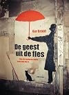 De geest uit de fles hoe de moderne mens werd wie hij is : met illustraties uit de geschiedenis van de beeldende kunst, architectuur, muziek, opera, toneel en film