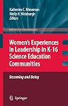 Women’s Experiences in Leadership in K-16 Science Education Communities, Becoming and Being (ASTE Series in Science Education)