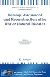 Damage Assessment and Reconstruction after War or Natural Disaster (NATO Science for Peace and Security Series C: Environmental Security)