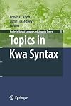 Topics in Kwa Syntax (Studies in Natural Language and Linguistic Theory)