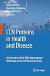 CCN proteins in health and disease An overview of the Fifth International Workshop on the CCN family of genes