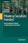 Private or Socialistic Forestry? Forest Transition in Finland vs. Deforestation in the Tropics