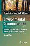 Environmental Communication. Second Edition Skills and Principles for Natural Resource Managers, Scientists, and Engineers.