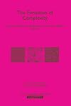 The Evolution of Complexity: The Violet Book of `Einstein Meets Magritte' (Einstein Meets Magritte: An Interdisciplinary Reflection on Science, Nature, Art, Human Action and Society) (Vol 8)