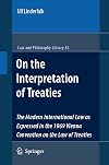 On the Interpretation of Treaties: The Modern International Law as Expressed in the 1969 Vienna Convention on the Law of Treaties (Law and Philosophy Library)