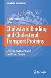 Cholesterol binding and cholesterol transport proteins structure and function in health and disease