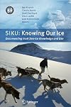 SIKU: Knowing Our Ice Documenting Inuit Sea Ice Knowledge and Use