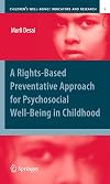 A Rights-Based Preventative Approach for Psychosocial Well-being in Childhood (Children's Well-Being: Indicators and Research)