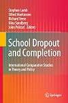 School Dropout and Completion: International Comparative Studies in Theory and Policy