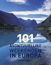 101 avontuurlijke weekenden in Europa