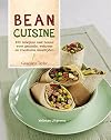 Bean cuisine 100 recepten met bonen voor gezonde, vetarme en voedzame maaltijden