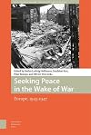 Seeking peace in the wake of war : Europe, 1943-1947