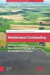 Waddenland Outstanding History, Landscape and Cultural Heritage of the Wadden Sea Region