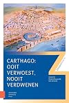 Carthago ooit verwoest, nooit verdwenen