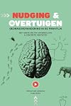 Nudging & , Gedragsverandering in de praktijk. met meer dan 100 voorbeelden & concrete inzichten