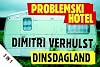 Problemski Hotel ; Dinsdagland