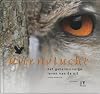 Uilenvlucht : het geheimzinnige leven van de uil