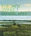Europe's Living Landscapes: Essays Exploring our Identity in the Countryside