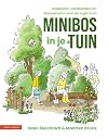 Minibos in je tuin inspiratie, voorbeelden en stappenplan voor de eigen tuin