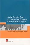 Social security cases in Europe : the European Court of Human Rights