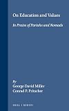 On Education and Values. In Praise of Pariahs and Nomads. (Value Inquiry Book Series)