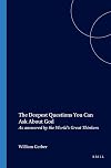 The Deepest Questions You Can Ask About God: As Answered by the World's Great Thinkers (Value Inquiry Book Series , No 31)
