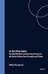 In the Party Spirit: Socialist Realism and Literary Practice in the Soviet Union, East Germany and China (Critical Studies)