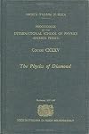 The physics of diamond : Varenna on Lake Como, Villa Monastero, 23 July-2 August, 1996