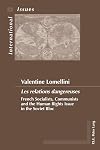 Les relations dangereuses French socialists, communists and the human rights issue in the Soviet bloc