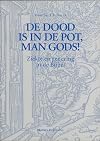 De dood is in de pot, man gods! : ziekte en genezing in de Bĳbel