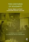 Two Centuries of Solidarity: Social Health Insurance in Germany, Belgium and the Netherlands 1770-2008