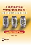 Fundamentele versterkertechniek met elektronenbuizen theorie en praktijk met ontwerpmethodieken voor zelfbouw
