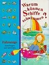 Warum k&ouml;nnen Schiffe schwimmen? Fahrzeuge. Erste Fragen und Antworten